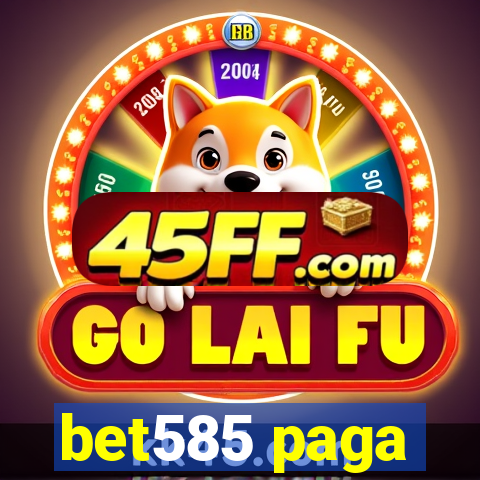 bet585 paga